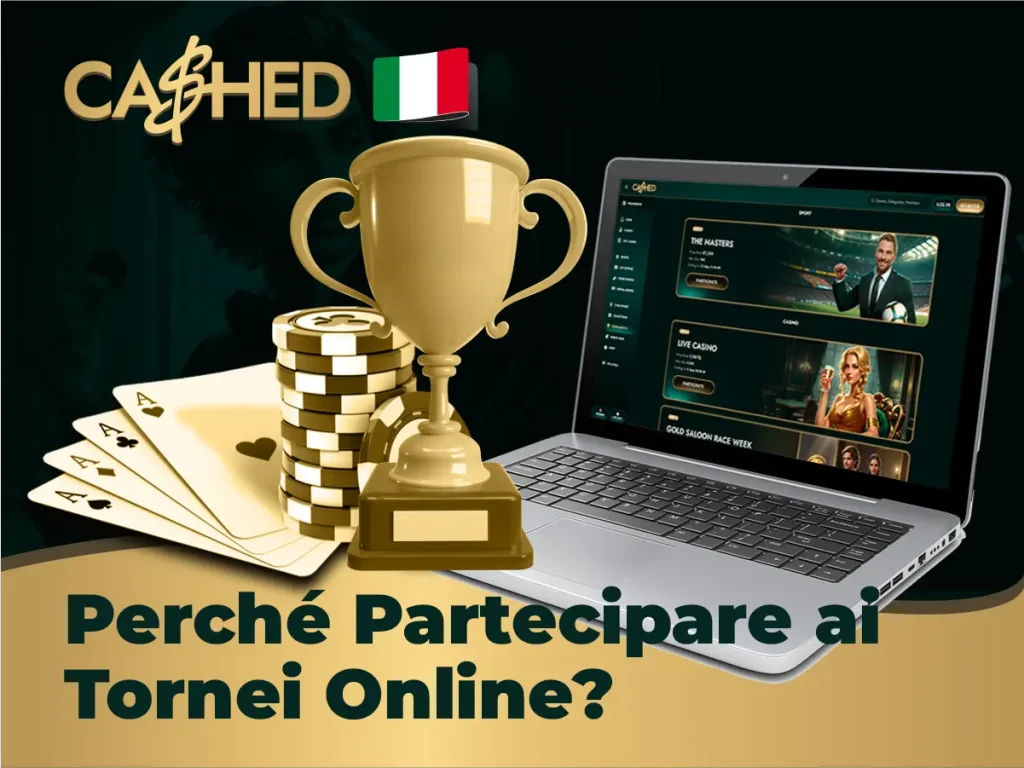Perché Partecipare ai Tornei Online di Cashed Casino?